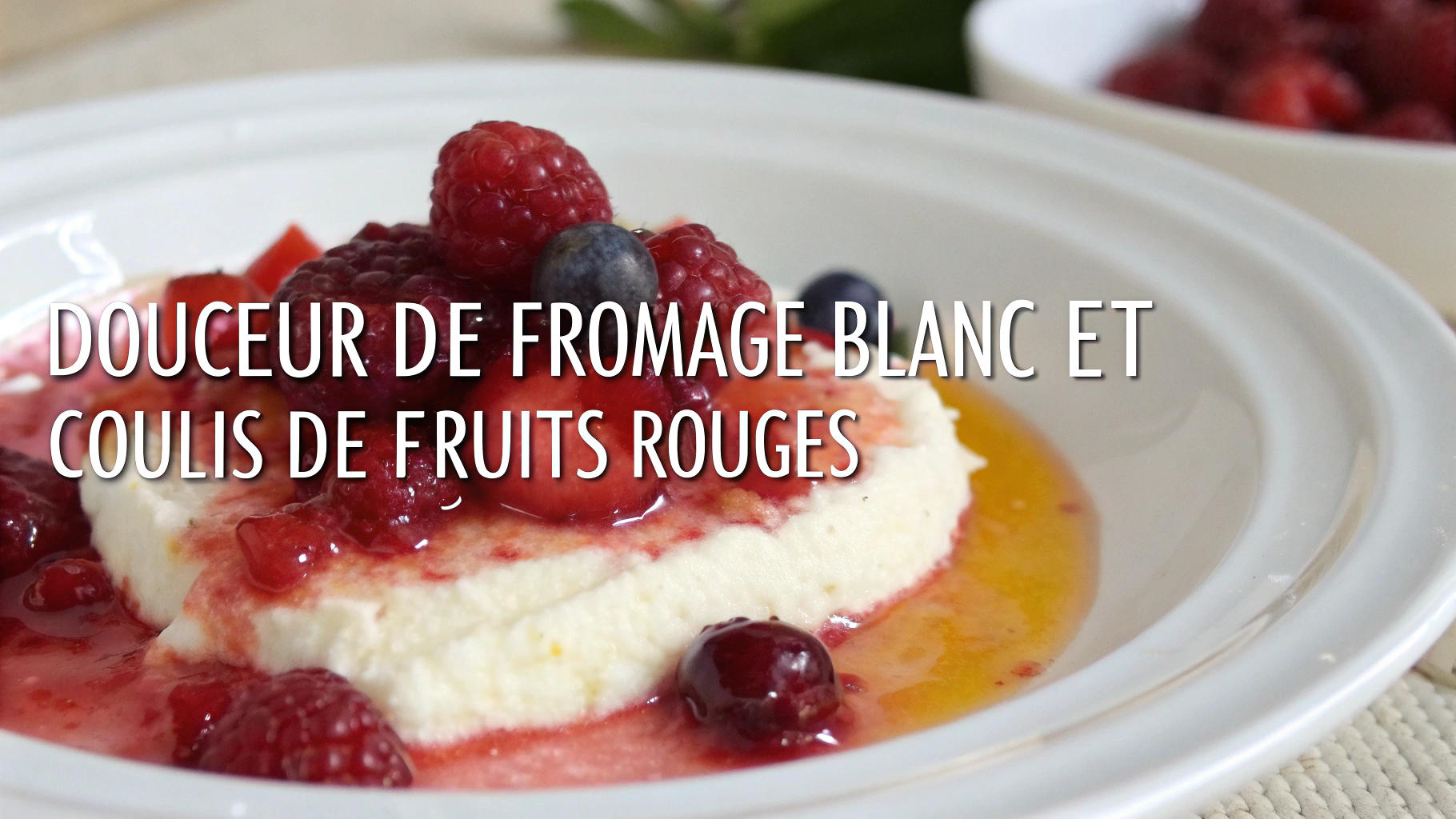 Douceur de fromage blanc et coulis de fruits rouges - recette française